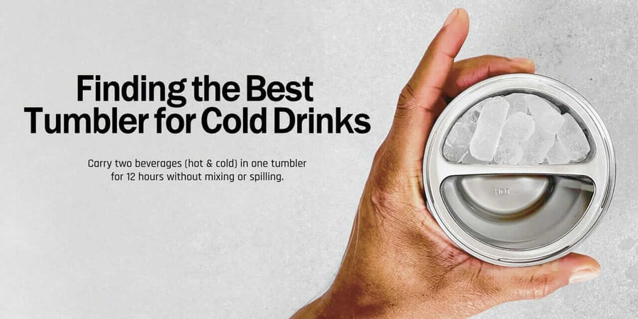 Finding the Best Tumbler for Cold Drinks